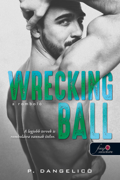 P. Dangelico: Wrecking Ball – A romboló (Szeretni nehéz 1.) P. Dangelico: Wrecking Ball – A romboló (Szeretni nehéz 1.)