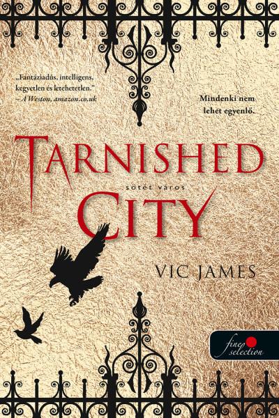 Vic James: Tarnished City – Sötét város (Sötét képességek 2.)