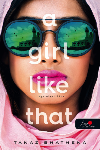 Tanaz Bhathena: A Girl Like That – Egy olyan lány