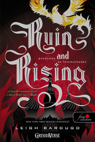 Leigh Bardugo: Ruin and Rising – Pusztulás és felemelkedés (Grisha trilógia 3.)