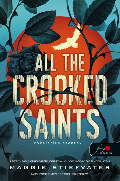 Maggie Stiefvater: All the Crooked Saints – Tökéletlen szentek