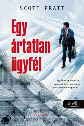 Scott Pratt: Egy ártatlan ügyfél (Joe Dillard 1.) Scott Pratt: Egy ártatlan ügyfél (Joe Dillard 1.)