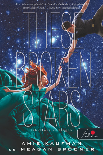 Amie Kaufman, Meagan Spooner: These Broken Stars – Lehullott csillagok (Lehullott csillagok 1.)