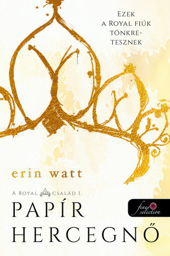 Erin Watt: Papír hercegnő (A Royal család 1.)