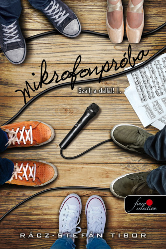 Rácz-Stefán Tibor: Mikrofonpróba (Szállj a dallal! 1.) Rácz-Stefán Tibor: Mikrofonpróba (Szállj a dallal! 1.)