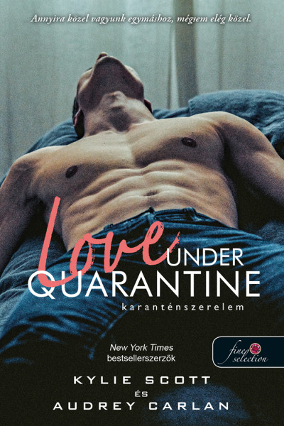 Kylie Scott, Audrey Carlan: Love Under Quarantine – Karanténszerelem