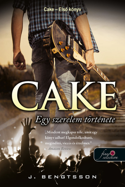 J. Bengtsson: Cake – Egy szerelem története (Cake 1.)