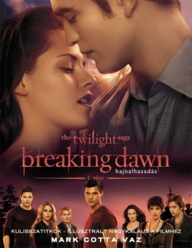 Breaking Dawn - Hajnalhasadás 1. rész, Kulisszatitkok - Illusztrál nagykalauz a filmhez
