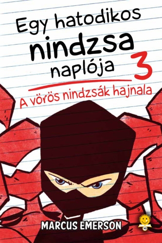 Egy hatodikos nindzsa naplója 3. A vörös nindzsák hajnala