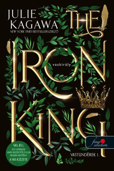 The Iron King - A vaskirály (Vastündérek 1.) (új borítóval)