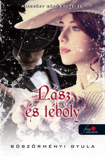 Ambrózy báró esetei IV. – Nász és téboly (Dedikált példány!)