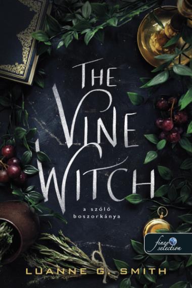 The Vine Witch – A szőlő boszorkánya ( A szőlő boszorkánya 1.)