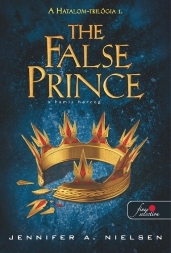 The False Prince – A hamis herceg (Hatalom trilógia 1.)