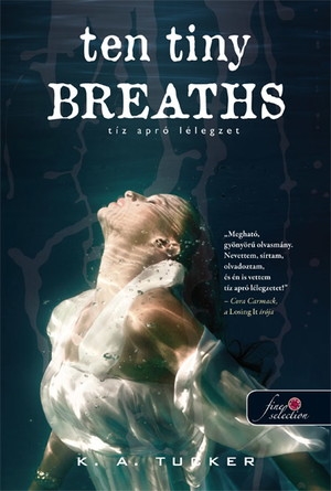 Ten Tiny Breaths – Tíz apró lélegzet – Önállóan is olvasható!
