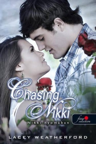 Chasing Nikki – Nikki nyomában (Nikki nyomában 1.) Önállóan is olvasható!