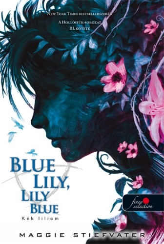 Blue Lily, Lily Blue – Kék liliom (A Hollófiúk 3.)