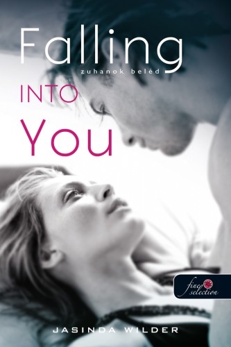 Falling Into You – Zuhanok beléd (Beléd zuhantam 1.) Önállóan is olvasható!