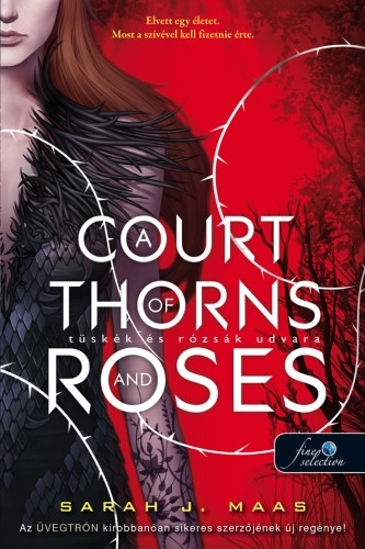 A Court of Thorns and Roses – Tüskék és rózsák udvara (Tüskék és rózsák udvara 1.)