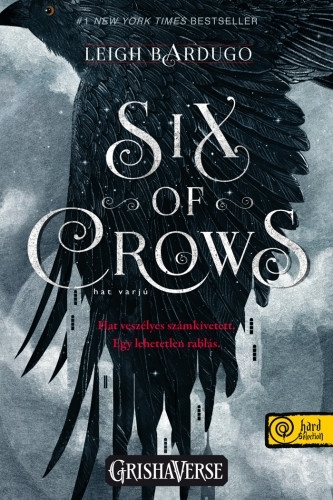 Six of Crows – Hat varjú (SÖ) (Hat varjú 1.)