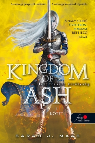 Kingdom of Ash – Felperzselt királyság első kötet (Üvegtrón 7.)