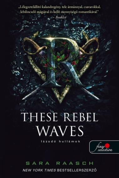 These Rebel Waves – Lázadó hullámok (Folyami kalózok 1.)