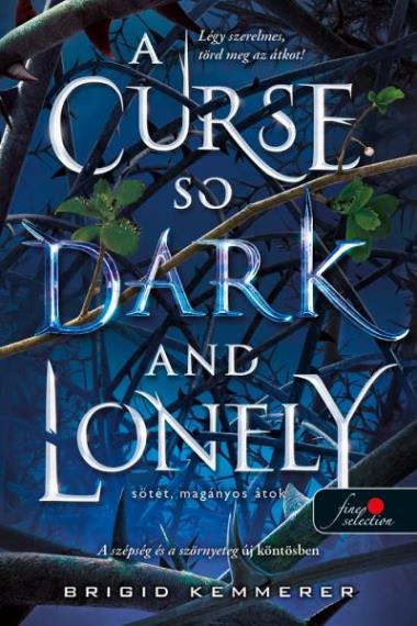 A Curse So Dark and Lonely – Sötét, magányos átok (Az Átoktörő 1.)