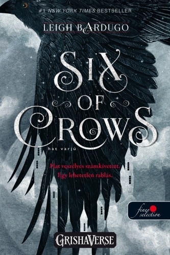 Six of Crows – Hat varjú (Hat varjú 1.) (Vörös pöttyös könyvek)