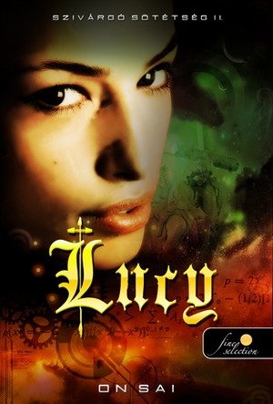 Lucy (Szivárgó sötétség sorozat II.)