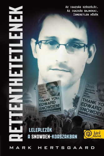 Rettenthetetlenek - leleplezők a Snowden-korszakban