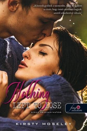 Nothing Left to Lose – Nincs vesztenivalóm (Szívek testőre 1.) Önállóan is olvasható!