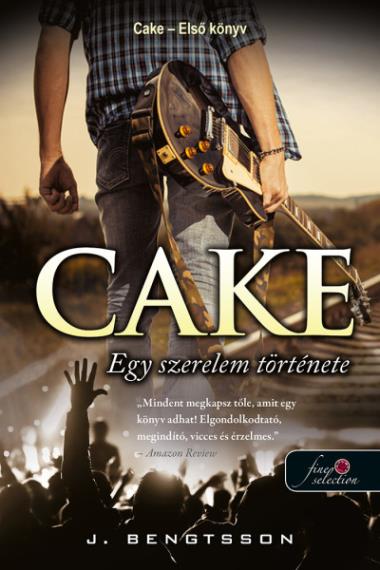 Cake - Egy szerelem története (Cake 1.) Önállóan is olvasható!